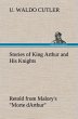 Stories of King Arthur and His Knights... - Bild 1