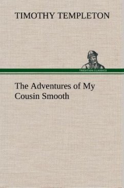 The Adventures of My Cousin Smooth - Templeton, Timothy