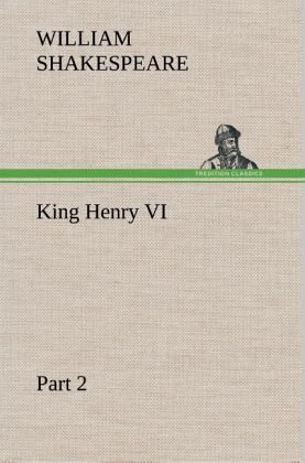 King Henry VI, Part 2 King Henry VI, Part 2