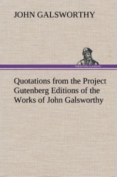 Cover Quotations from the Project Gutenberg Editions of the Works of John Galsworthy