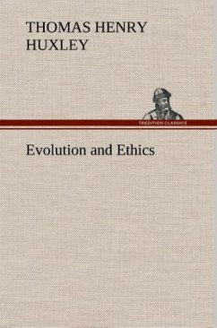 Evolution and Ethics - Huxley, Thomas H.