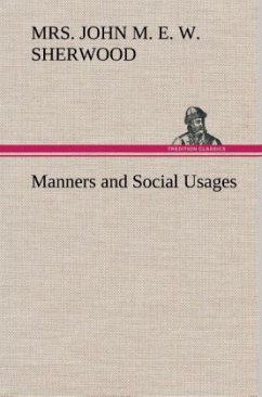 Manners and Social Usages - Sherwood, Mrs. John M. E. W.