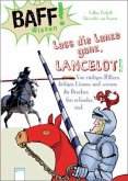 Lass die Lanze ganz, Lancelot! / BAFF! Wissen Bd.5