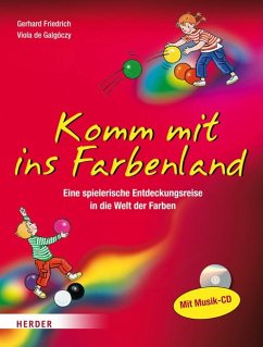 Komm mit ins Farbenland - Friedrich, Gerhard;Galgóczy, Viola de