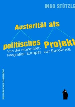 Austerität als politisches Projekt - Stützle, Ingo