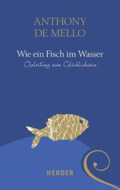 Wie ein Fisch im Wasser - De Mello, Anthony