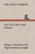 The Fall of the Grand Sarrasin Being a... - Bild 1