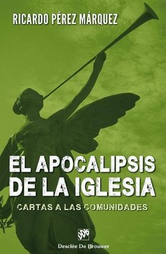El apocalipsis de la Iglesia : cartas a las comunidades - Pérez Márquez, Ricardo