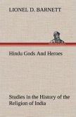 Hindu Gods And Heroes Studies in the History of the Religion of India