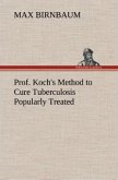 Prof. Koch's Method to Cure Tuberculosis Popularly Treated