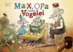 Max, Opa und das Vogelei - Weinert, Matthias