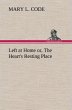 Left at Home or, The Heart's Resting... - Bild 1