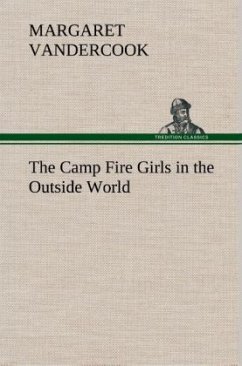 The Camp Fire Girls in the Outside World - Vandercook, Margaret