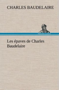 Les épaves de Charles Baudelaire - Baudelaire, Charles