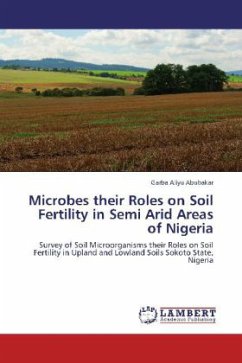 Microbes their Roles on Soil Fertility in Semi Arid Areas of Nigeria - Aliyu Abubakar, Garba