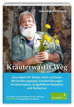 Kräuterwastls Weg - Viellechner, Sebastian