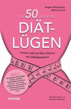 Die 50 größten Diät-Lügen - Mörixbauer, Angela;Groll, Markus