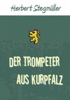 Der Trompeter aus Kurpfalz - Stegmüller, Herbert