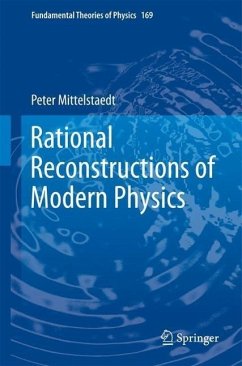 Rational Reconstructions of Modern Physics - Mittelstaedt, Peter