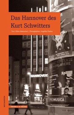 Das Hannover des Kurt Schwitters - Matuschek, Oliver;Fischer, Angelika