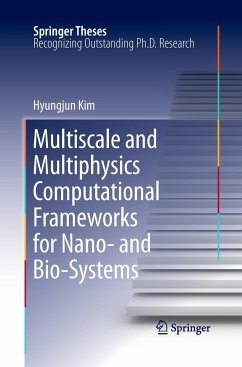 Multiscale and Multiphysics Computational Frameworks for Nano- and Bio-Systems - Kim, Hyungjun