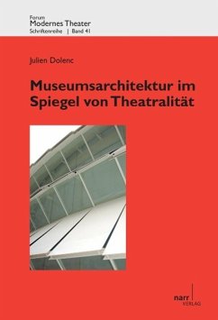 Museumsarchitektur im Spiegel von Theatralität - Dolenc, Julien