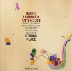 Strong Place - Laubrock,Ingrid'S Anti-House