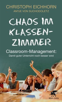 Chaos im Klassenzimmer - Eichhorn, Christoph