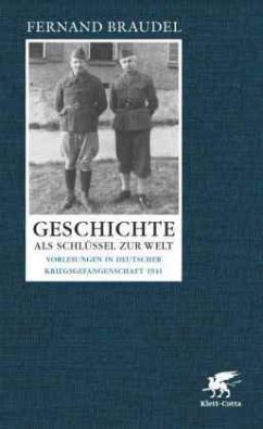 Geschichte als Schlüssel zur Welt - Braudel, Fernand