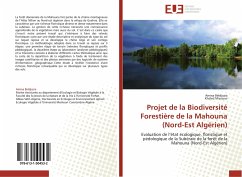 Projet de la Biodiversité Forestière de la Mahouna (Nord-Est Algérien) - Beldjazia, Amina;Missaoui, Khaled