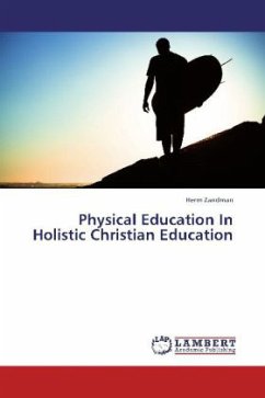 Physical Education In Holistic Christian Education - Zandman, Herm