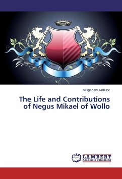The Life and Contributions of Negus Mikael of Wollo - Tadesse, Misganaw