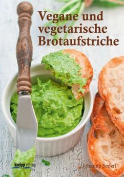 Vegane und vegetarische Brotaufstriche - Sederl, Johanna