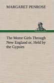 The Motor Girls Through New England or, Held by the Gypsies