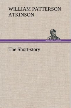 The Short-story - Atkinson, William P.