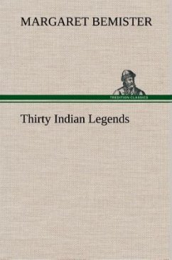 Thirty Indian Legends - Bemister, Margaret