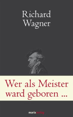 Wer als Meister ward geboren ... - Wagner, Richard