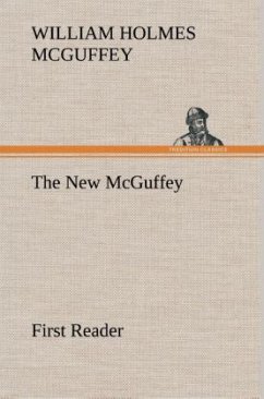 The New McGuffey First Reader - McGuffey, William Holmes