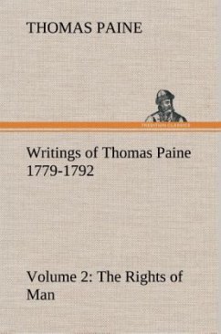 Writings of Thomas Paine ¿ Volume 2 (1779-1792): the Rights of Man - Paine, Thomas