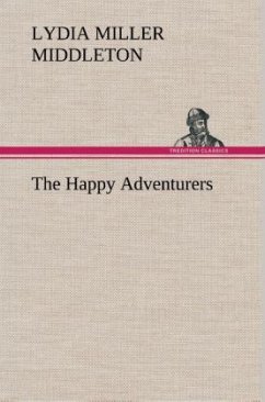 The Happy Adventurers - Middleton, Lydia Miller