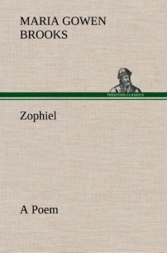 Zophiel A Poem - Brooks, Maria Gowen