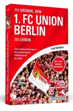 111 Gründe, den 1. FC Union Berlin zu lieben - Nussbücker, Frank