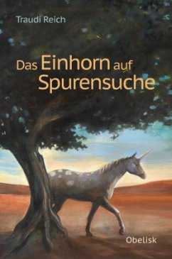Das Einhorn auf Spurensuche - Reich-Portisch, Traudi; Reich, Traudi