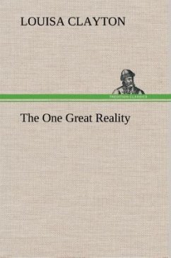 The One Great Reality - Clayton, Louisa