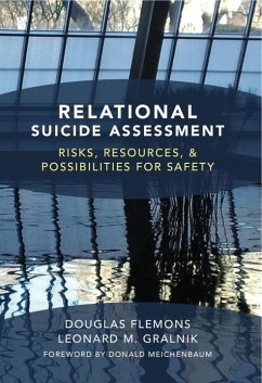 Relational Suicide Assessment: Risks, Resources, and Possibilities for Safety - Flemons, Douglas; Gralnik, Leonard M.