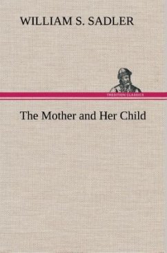 The Mother and Her Child - Sadler, William S.