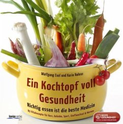 Ein Kochtopf voll Gesundheit - Exel, Wolfgang; Rohrer, Karin