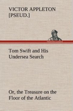 Cover Tom Swift and His Undersea Search, or, the Treasure on the Floor of the Atlantic