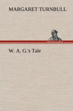 W. A. G.'s Tale - Turnbull, Margaret