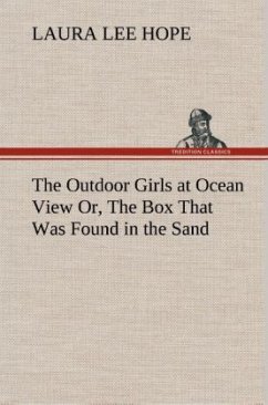 The Outdoor Girls at Ocean View Or, The Box That Was Found in the Sand - Hope, Laura Lee